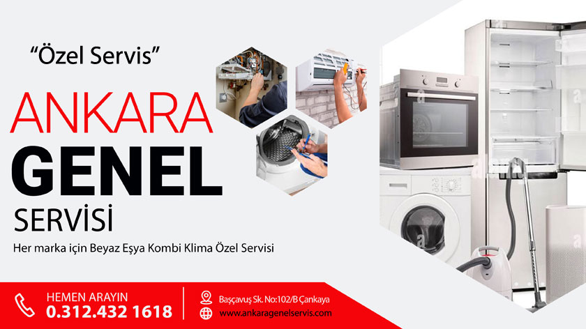 Ankara Genel Beyaz Eşya Klima Kombi Servisi 